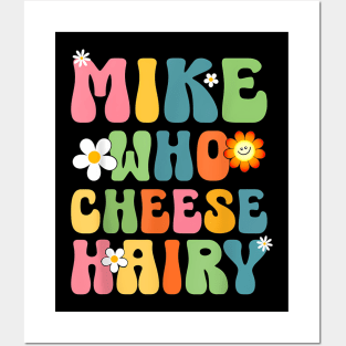 Mike Who Cheese Hairy  Adult Word Play Humor Posters and Art